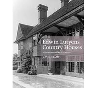 Edwin Lutyens Country Houses: From the Archives of Country Life