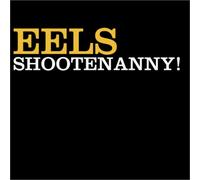 Eels - Shootenanny! [+1 Bonus]