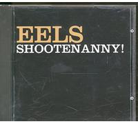 Eels - Shootenanny!
