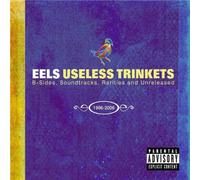 Eels - Useless Trinkets B-Sides, Soundtracks, Rarities and Unreleased