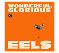EELS WONDERFUL, GLORIOUS CD ALBUM New 602537235285