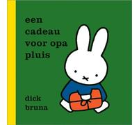 Een cadeau voor Opa Pluis (Dick Bruna kinderboeken, 120)