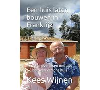 Een huis laten bouwen in Frankrijk: Onze belevenissen met het bouwen van ons huis
