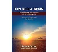 Een Nieuw Begin: Om de basisprincipes van het christelijk geloof te begrijpen