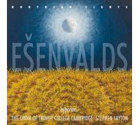 Stephen Layton: Trinity College Choir Cambridge - Esenvalds: Northern Lights & other choral works