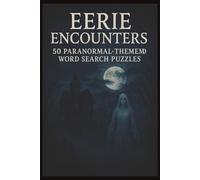 Eerie Encounters Supernatural Word Search: 50 Paranormal-Themed Word Search Puzzles