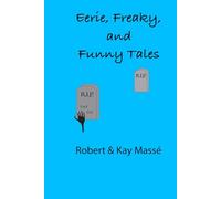 Eerie, Freaky, and Funny Tales
