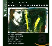 EERO KOIVISTOINEN, R.BRECKER, D.KIKOSKI, - Altered Things