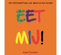 Eet Mij! : Een informatief boek over dieren en hun monden