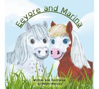 Eeyore and Marina: A story about a Shetland pony's journey to find a new home (Hoofgang Tales)