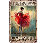 Eeypy Metal Dance Sign Beautiful Ballet Dancer We Can't Always Choose The Music Life Plays for Us Metal Sign Decor Tin Aluminum Sign Wall Art Metal Poster for Girls Bedroom Party Room 12x8 Inch