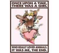 Eeypy Vegan Once Upon a Time There was a Girl Who Really Loved Animals Metal Tin Sign Poster Wall Plaque Metal Sign Art Tin