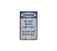 Eeypy We Dont Swim in Your Toilet Dont Pee in Our Pool Warning Pool Sign Pool Decor Pool House Sign Pool Vintage Decor Metal Tin Signs Vintage 8x12 Inch