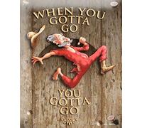Eeypy When You Gotta Go You Gotta Go Toilet Loo Bathroom Metal Plaque Tin Sign Tin Signs for Kitchen 8x12 Inch