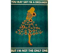 Eeypy You Might Say That I Am A Dreamer, But I Am Not The Only Poster Retro Sunflower Girl Sign Tin Metal Vintage Retro Style Retro Tin Sign