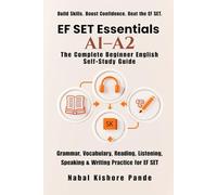 EF SET Essentials A1-A2: The Complete Beginner English Self-Study Guide: Grammar, Vocabulary, Reading, Listening, Speaking & Writing Practice for EF ... EF SET English Certificate & CEFR A1 to C2)