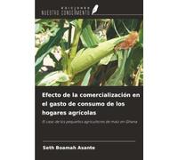 Efecto de la comercialización en el gasto de consumo de los hogares agrícolas: El caso de los pequeños agricultores de maíz en Ghana