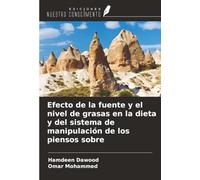 Efecto de la fuente y el nivel de grasas en la dieta y del sistema de manipulación de los piensos sobre