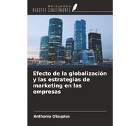 Efecto de la globalización y las estrategias de marketing en las empresas