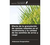 Efecto de la granulación de cenizas volantes en el rendimiento y la calidad de las semillas de arroz y caupí