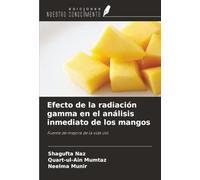Efecto de la radiación gamma en el análisis inmediato de los mangos: Fuente de mejora de la vida útil