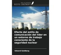 Efecto del estilo de comunicación del líder en un entorno de trabajo consciente de la seguridad nuclear