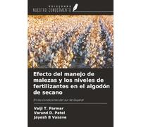 Efecto del manejo de malezas y los niveles de fertilizantes en el algodón de secano: En las condiciones del sur de Gujarat