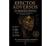Efectos Adversos en Medicina Estética: Identificación, Prevención y Manejo Clínico: Guía práctica basada en la evidencia para el diagnóstico, ... de complicaciones en medicina estética.