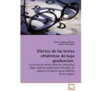 Efectos de las lentes oftálmicas de baja graduación.: La corrección de los defectos refractivos bajos sobre la subjetividad del dolor de cabeza y la mejora visual objetiva de los sujetos