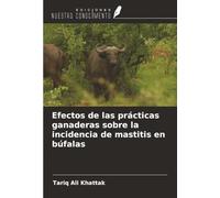 Efectos de las prácticas ganaderas sobre la incidencia de mastitis en búfalas