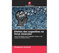 Efeitos das sugestões na força muscular: Uma investigação sobre sugestões verbais e não verbais no contexto clínico