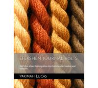 EFEKSHEN JOURNAL VOL5: Bird’s Eye View: Reintegration Into Society After Healing and Isolation