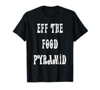Eff The Food Pyramid T-Shirt