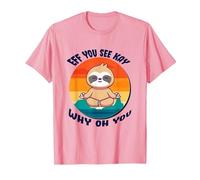 Eff You See Kay Why Oh You, Funny Sloth Baby Printed Graphic T-Shirt, Men, Pink, Medium