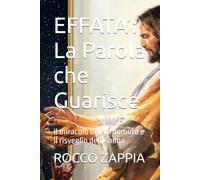 EFFATA’: La Parola che Guarisce: Il miracolo del sordomuto e il risveglio dell’Anima (MEDICINA SPIRITUALE)