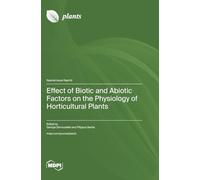 Effect of Biotic and Abiotic Factors on the Physiology of Horticultural Plants