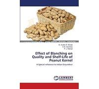 Effect of Blanching on Quality and Shelf-Life of Peanut Kernel: A Special reference to Indian Groundnut