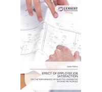 EFFECT OF EMPLOYEE JOB SATISFACTION: ON THE PERFORMANCE OF SELECTED UNIVERSITIES IN KANO METROPOLIS