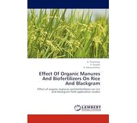 Effect Of Organic Manures And Biofertilizers On Rice And Blackgram: Effect of organic manures and biofertilizers on rice and blackgram field application studies