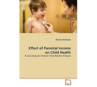 Effect of Parental Income on Child Health: A case study on Tsimane' from Bolivian Amazon
