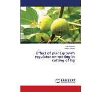 Effect of plant growrh regulator on rooting in cutting of fig