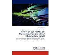 Effect of Sex Factor on Macrominerals profile of Dromedary camel: The level of Macro Mineral Concentration in Serum, Tissues, some Camel pasture in West Darfur, Sudan