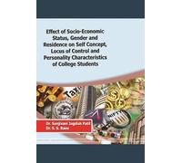 Effect of Socio-Economic Status, Gender and Resindence on Self Concept, Locus of Control and Personality Characteristics of College Students