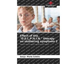 Effect of the "D.E.L.P.H.I.N." therapy on stuttering symptoms 2: Results of a multiple case study 2nd edition