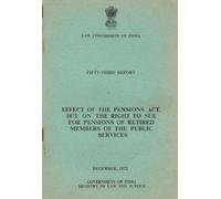 Effect of the Pensions Act, 1871 on the Right to Sue for Pensions of Retired Members of the Public Service - Law Commission of India - 53rd Report [Paperback] Ministry of Law and Justice