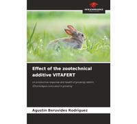 Effect of the zootechnical additive VITAFERT: on productive response and health of growing rabbits (Oryctolagus cuniculus) in growing