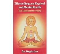 Effect & Yoga on Physical & Mental Health: An Experimental Study [Hardcover] [Jan 01, 2017] Dr. Yoginder