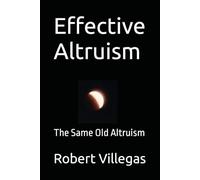 Effective Altruism: The Same Old Altruism: 3 (Philosophy)