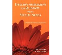 Effective Assessment for Students With Special Needs: A Practical Guide for Every Teacher (Practical Approach to Special Education for Every Teacher)