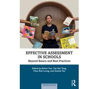 Effective Assessment in Schools : Beyond Basics and Best Practices